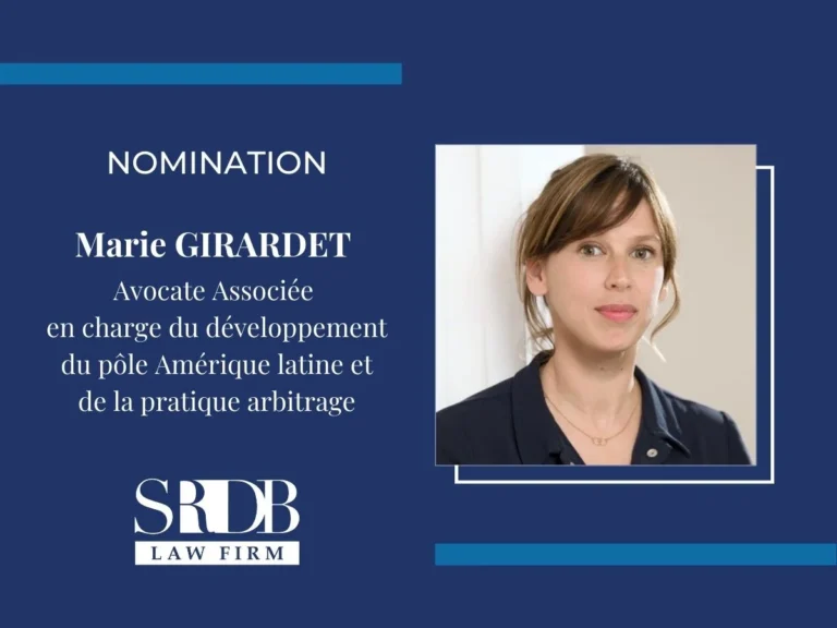Nomination - Marie GIRARDET - Avocate Associée en charge du développement du pôle Amérique latine et de la pratique arbitrage - SRDB LAW FIRM