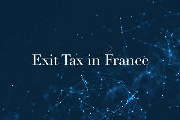 Exit Tax in France: What you need to know when transferring your tax residence abroad